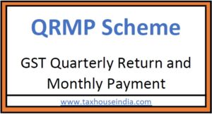 QRMP Scheme Under GST