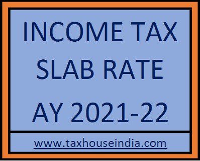 Income Tax Slab for AY 2021-22